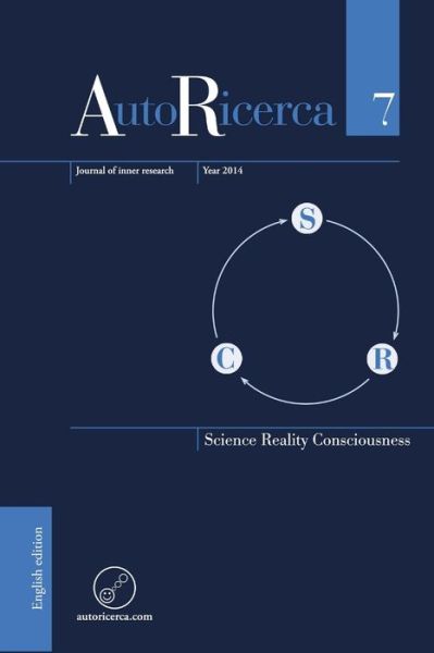 Cover for Massimiliano Sassoli de Bianchi · AutoRicerca - Volume 7, Year 2014 - Science, Reality &amp; Consciousness (Paperback Book) (2019)