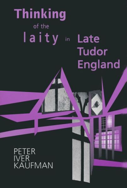 Cover for Peter Iver Kaufman · Thinking of the Laity in Late Tudor England (Paperback Book) (2004)