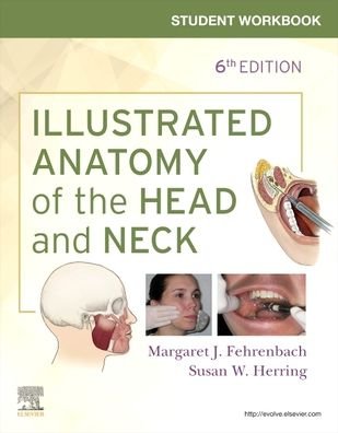Cover for Fehrenbach, Margaret J. (Dental Hygiene Educational Consultant,Oral Biology Technical Writer,Adjunct Faculty,Seattle Central College,Seattle, Washington) · Student Workbook for Illustrated Anatomy of the Head and Neck (Paperback Book) (2021)