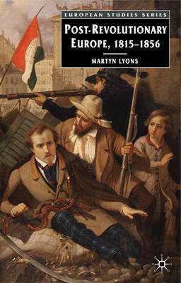 Cover for Martyn Lyons · Post-revolutionary Europe: 1815-1856 - European Studies (Hardcover Book) (2006)