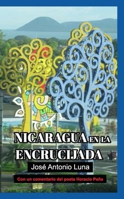 Cover for Jos Antonio Luna · Nicaragua en la Encrucijada (Pocketbok) (2019)