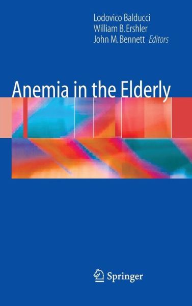 Cover for Lodovico Balducci · Anemia in the Elderly (Hardcover Book) [2007 edition] (2007)