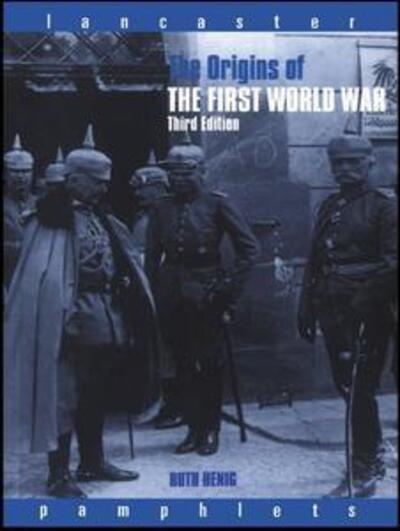 Cover for Ruth Henig · The Origins of the First World War - Lancaster Pamphlets (Hardcover Book) (2001)