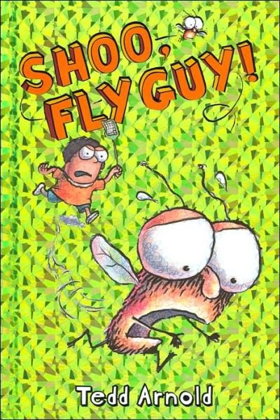 Cover for Tedd Arnold · Shoo, Fly Guy! (Fly Guy #3) - Fly Guy (Hardcover bog) [1st edition] (2006)
