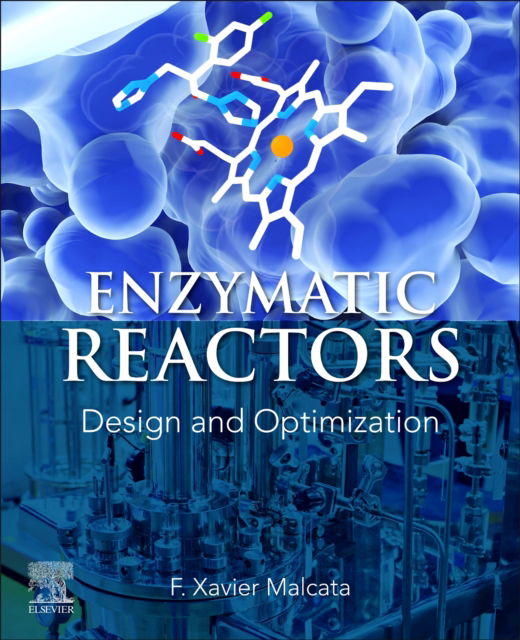 Cover for Malcata, F. Xavier (Full Professor of Chemical Engineering, Senior Researcher at LEPABE &amp; ALiCE, University of Porto, Portugal) · Enzymatic Reactors: Design and Optimization (Paperback Book) (2025)