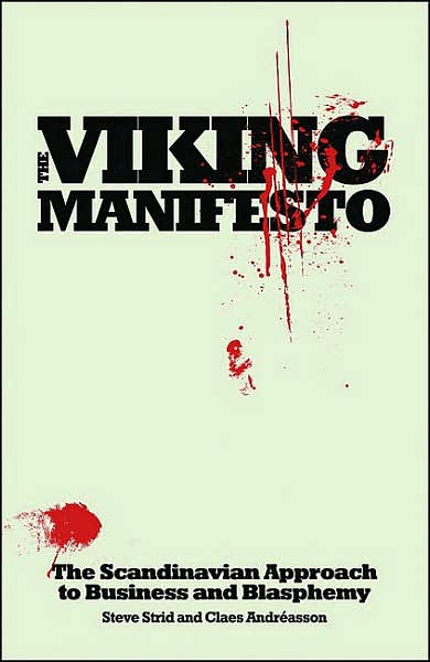 Cover for Steve Strid · The Viking Manifesto: The Scandinavian Approach to Business and Blasphemy (Hardcover Book) (2007)