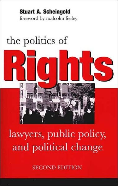 The Politics of Rights: Lawyers, Public Policy, and Political Change - Stuart A. Scheingold - Bøger - The University of Michigan Press - 9780472030057 - 30. april 2004