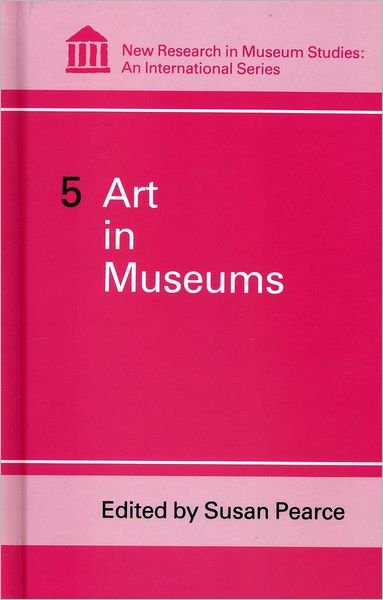 Cover for Susan Pearce · Art in Museums (Hardcover Book) (2001)