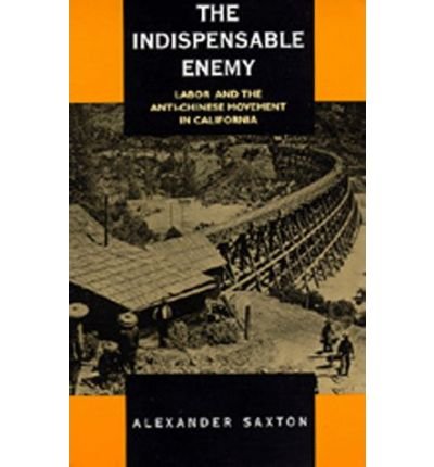 Cover for Alexander Saxton · The Indispensable Enemy: Labor and the Anti-Chinese Movement in California (Paperback Bog) (1975)