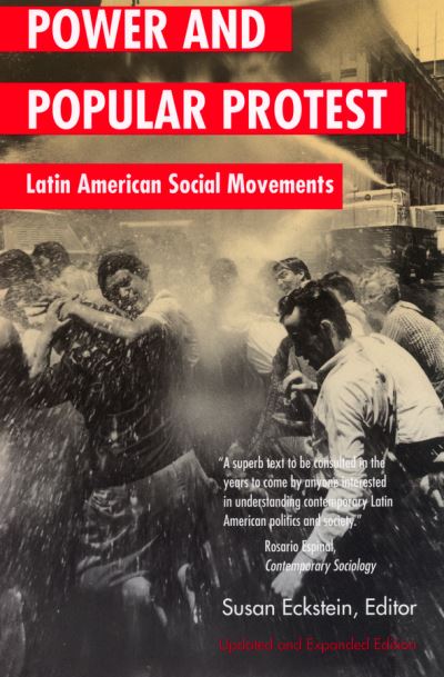 Cover for Susan Eckstein · Power and Popular Protest: Latin American Social Movements, Updated and Expanded Edition (Paperback Book) [Updated and expanded edition] (2001)