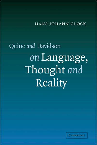 Cover for Glock, Hans-Johann (University of Reading) · Quine and Davidson on Language, Thought and Reality (Paperback Book) (2008)