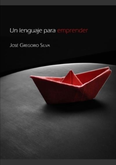 Cover for José Gregorio Silva · Lenguaje Para Emprender (Book) (2010)