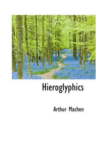 Cover for Arthur Machen · Hieroglyphics (Hardcover Book) (2008)