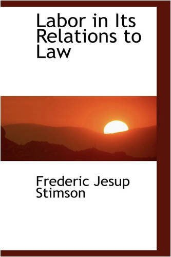 Cover for Frederic Jesup Stimson · Labor in Its Relations to Law (Paperback Book) (2008)