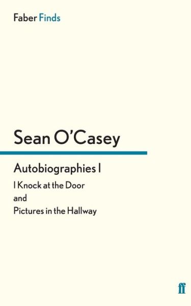 Cover for Sean O'Casey · Autobiographies I: I Knock at the Door and Pictures in the Hallway - Sean O'Casey autobiography (Taschenbuch) [Main edition] (2011)