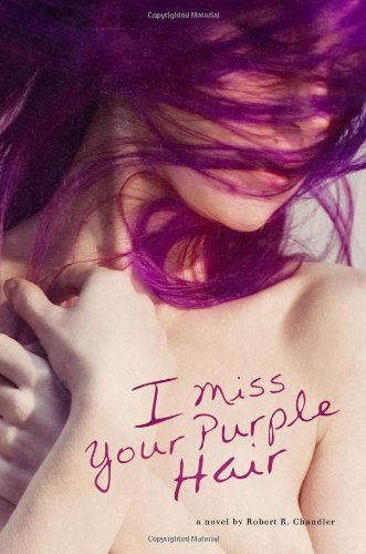 Cover for Robert Chandler · I Miss Your Purple Hair (Paperback Book) (2010)