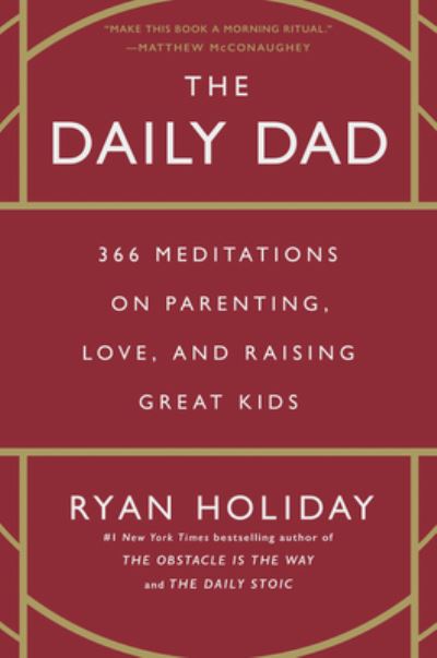 Daily Dad - Ryan Holiday - Kirjat - Penguin Publishing Group - 9780593539057 - tiistai 2. toukokuuta 2023