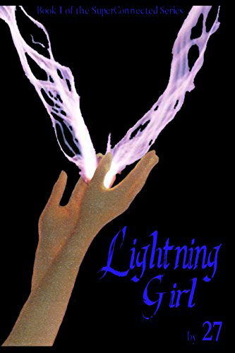 Lightning Girl: Superconnected Book 1 (Volume 1) - 27 - Bøger - www.superconnectedseries.com - 9780615974057 - 13. juli 2014