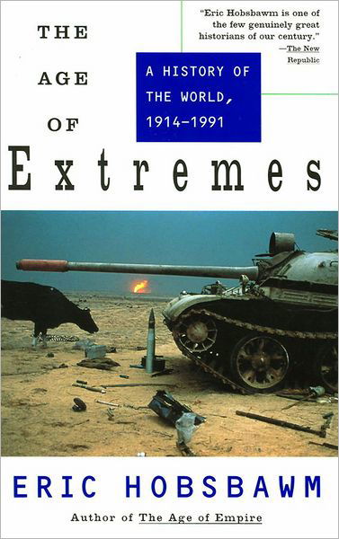 The Age of Extremes: a History of the World, 1914-1991 - Eric Hobsbawm - Bøger - Vintage - 9780679730057 - 13. februar 1996