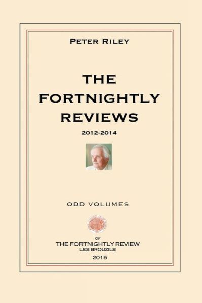 The Fortnightly Reviews: Poetry Notes 2012-2014 - Peter Riley - Książki - Odd Volumes - 9780692373057 - 3 października 2015