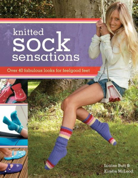 Cover for Kirstie Mcleod · Knitted Sock Sensations: Over 40 Fabulous Looks for Feelgood Feet (Paperback Bog) (2008)