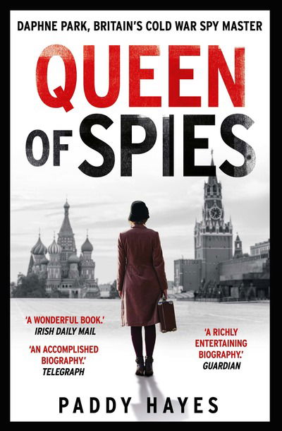 Cover for Paddy Hayes · Queen of Spies: Daphne Park, Britain's Cold War Spy Master (Paperback Bog) (2020)