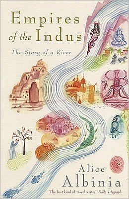 Cover for Alice Albinia · Empires of the Indus: 10th Anniversary Edition (Paperback Book) (2009)