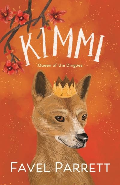 Cover for Favel Parrett · Kimmi: Queen of the Dingoes (Hardcover Book) (2024)