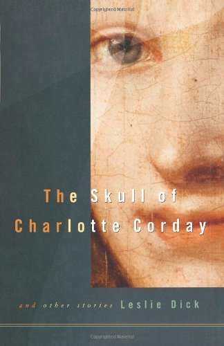 Cover for Leslie Dick · The Skull of Charlotte Corday (Paperback Book) (2002)