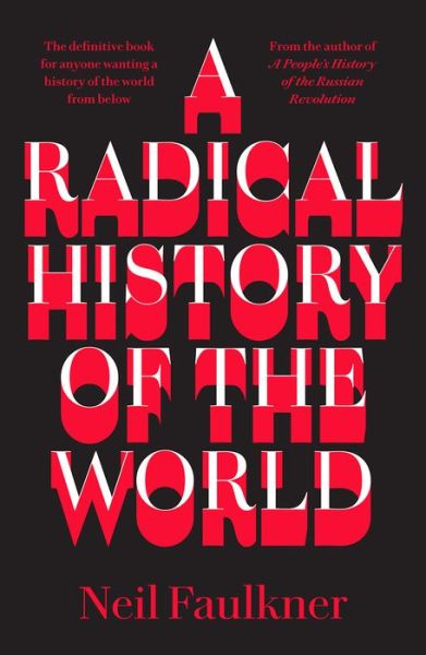 Cover for Neil Faulkner · Radical History of the World (Bok) (2018)