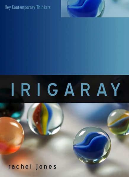 Cover for Jones, Rachel (University of Dundee) · Irigaray - Key Contemporary Thinkers (Paperback Book) (2011)