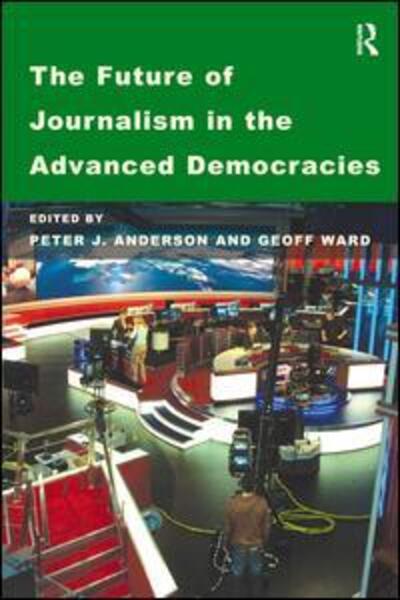 Cover for Geoff Ward · The Future of Journalism in the Advanced Democracies (Paperback Book) [New edition] (2006)