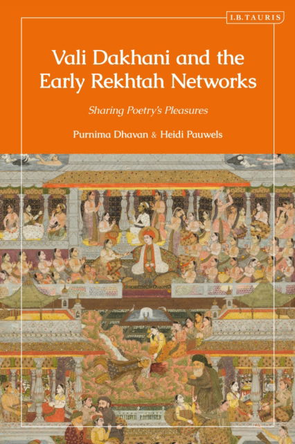 Cover for Heidi Pauwels · Vali Dakhani and the Early Rekhtah Networks: Sharing Poetry’s Pleasures - Library of Islamic South Asia (Hardcover Book) (2025)