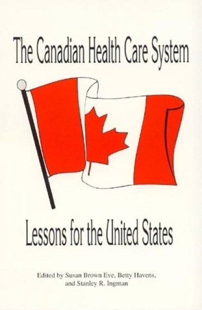 The Canadian Health Care System: Lessons for the United States - Susan Brown Eve - Bøger - University Press of America - 9780761800057 - 1. august 1995