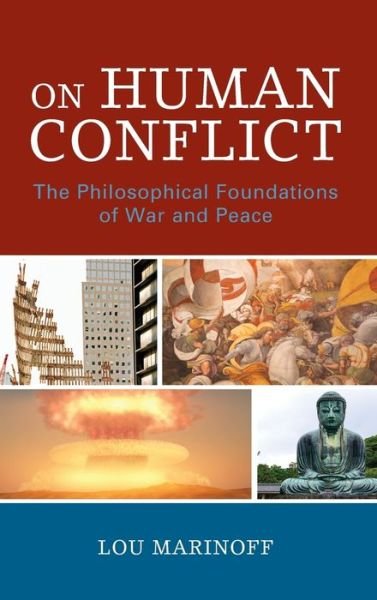 Cover for Marinoff, Lou, Ph.D. · On Human Conflict: The Philosophical Foundations of War and Peace (Innbunden bok) (2019)