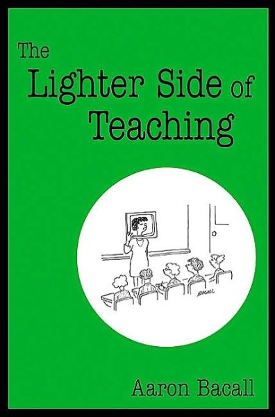 Cover for Aaron Bacall · The Lighter Side of Teaching (Paperback Book) (2003)