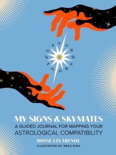 Cover for Dosse-Via Trenou · My Signs &amp; Skymates: A Guided Journal for Mapping Your Astrological Compatibility (Paperback Book) (2022)