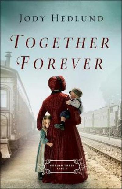 Cover for Jody Hedlund · Together Forever (Pocketbok) (2018)
