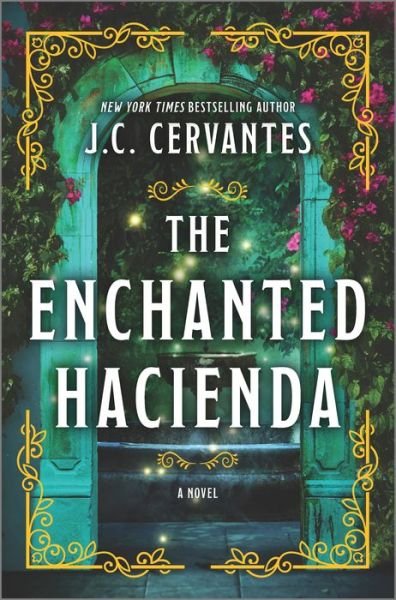 Enchanted Hacienda - J. C. Cervantes - Books - Harlequin Enterprises ULC - 9780778334057 - May 16, 2023