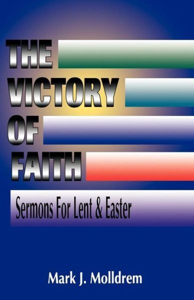 Cover for Mark J. Molldrem · The victory of faith (Book) (1997)