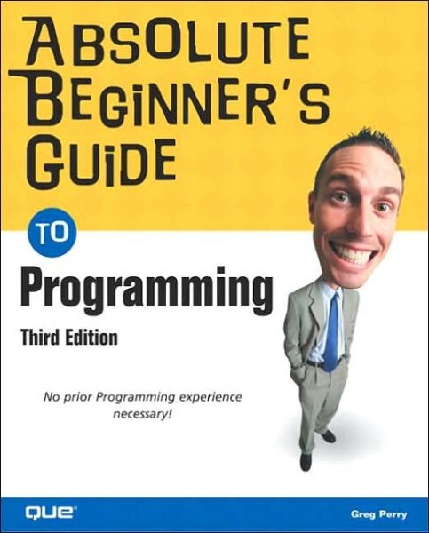 Cover for Greg Perry · Absolute Beginner's Guide to Programming - Absolute Beginner's Guide (Taschenbuch) (2002)