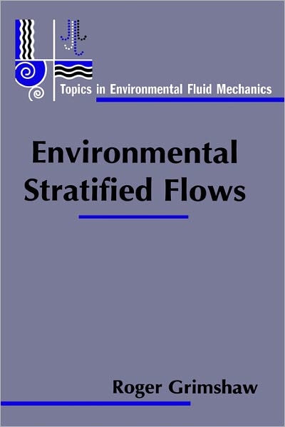 Cover for R Grimshaw · Environmental Stratified Flows - Topics in Environmental Fluid Mechanics (Gebundenes Buch) [2002 edition] (2001)