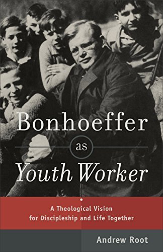 Cover for Andrew Root · Bonhoeffer as Youth Worker - A Theological Vision for Discipleship and Life Together (Paperback Bog) (2014)