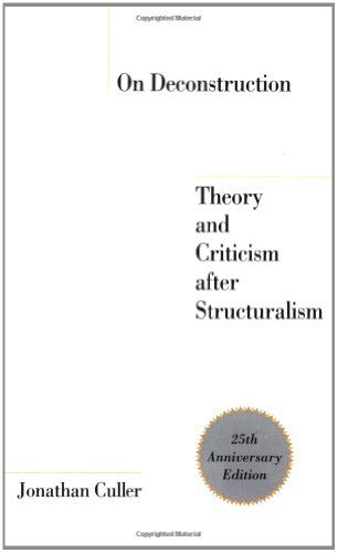 Cover for Jonathan Culler · On Deconstruction: Theory and Criticism after Structuralism (Paperback Book) [25th Anniversary edition] (2008)