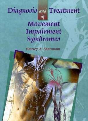 Cover for Sahrmann, Shirley (Professor, Physical Therapy, Neurology, Cell Biology and Physiology, Program in Physical Therapy, Washington University School of Medicine, St. Louis, MO, USA) · Diagnosis and Treatment of Movement Impairment Syndromes (Hardcover Book) [1e edition] (2001)