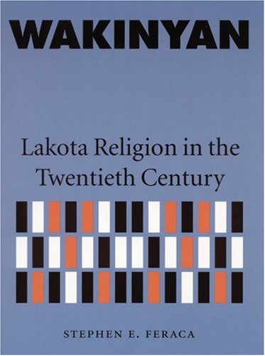 Cover for Stephen E. Feraca · Wakinyan: Lakota Religion in the Twentieth Century (Paperback Book) (2001)