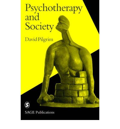 Psychotherapy and Society - Perspectives on Psychotherapy series - David Pilgrim - Bücher - Sage Publications Ltd - 9780803975057 - 8. Juli 1997