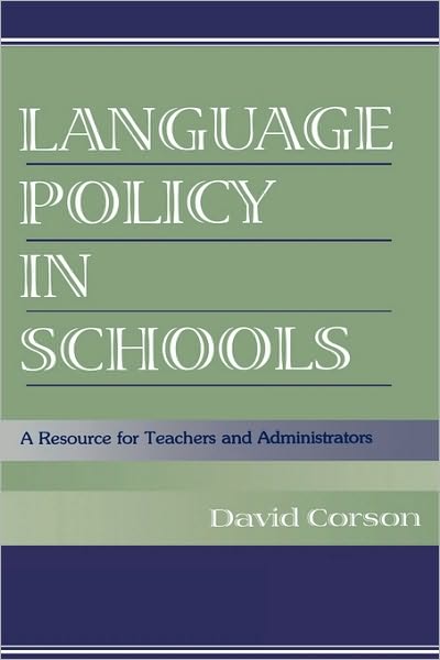 Cover for David Corson · Language Policy in Schools: A Resource for Teachers and Administrators (Innbunden bok) (1998)