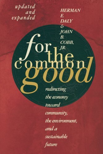 For The Common Good: Redirecting the Economy toward Community, the Environment, and a Sustainable Future - Herman E. Daly - Boeken - Beacon Press - 9780807047057 - 1 april 1994