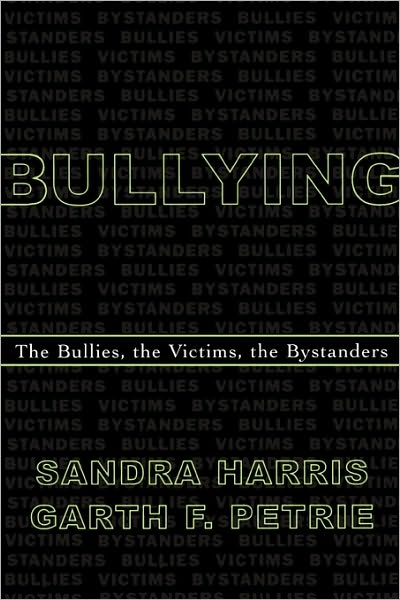 Cover for Sandra Harris · Bullying: The Bullies, the Victims, the Bystanders (Paperback Bog) (2003)